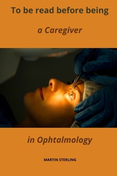Paperback To be read before being a Caregiver in Ophtalmology Book