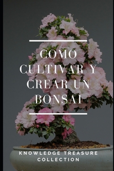 Paperback Como Cultivar y Crear un Bonsai [Spanish] Book