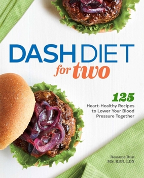 Paperback Dash Diet for Two: 125 Heart-Healthy Recipes to Lower Your Blood Pressure Together Book