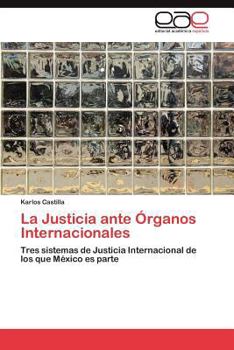 Paperback La Justicia Ante Organos Internacionales [Spanish] Book