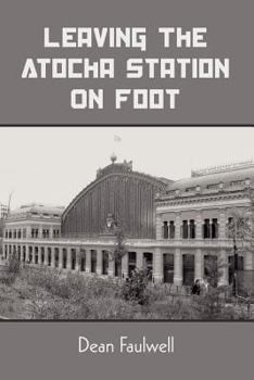 Paperback Leaving The Atocha Station On Foot Book