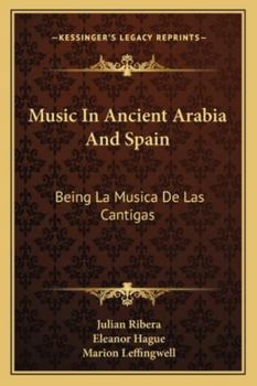 Paperback Music In Ancient Arabia And Spain: Being La Musica De Las Cantigas Book