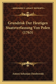 Paperback Grundrisk Der Heutigen Staatsverfassung Von Polen (1763) [German] Book