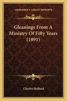 Paperback Gleanings From A Ministry Of Fifty Years (1891) Book