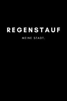 Regenstauf: Notizbuch, Notizblock, Notebook | 120 freie Seiten mit Rahmen, DIN A5 (6x9 Zoll) | Notizen, Termine, Ideen, Skizzen, Planer, Tagebuch, ... Region, Liebe und Heimat (German Edition)