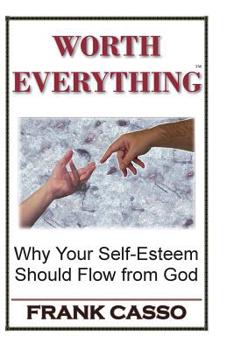 Paperback Worth Everything: Why Your Self-Esteem Should Flow From God Book