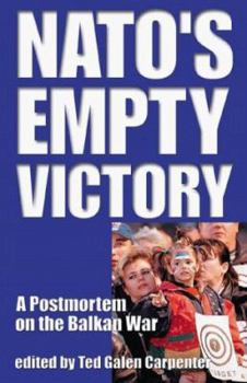 Paperback NATO's Empty Victory: A Postmortem on the Balkan War Book