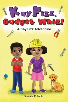 Hardcover Kay Fizz, Gadget Whiz! Book