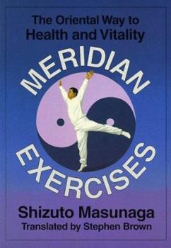 Paperback Meridian Exercises: The Oriental Way to Health and Vitality Book