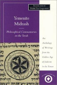 Paperback Yemenite Midrash: Philosophical Commentaries on the Torah: An Anthology of Writings from the Golden Age of Judaism in the Yemen Book