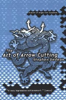 Paperback The Art of Arrow Cutting: A Novel of Magic-Noir Supence Book