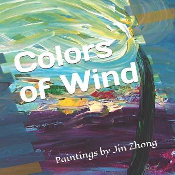 Paperback Colors of Wind: Paintings by Jin Zhong Book