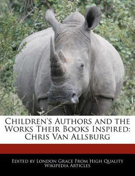 Paperback Children's Authors and Analyses of the Works Their Books Inspired: Chris Van Allsburg Book