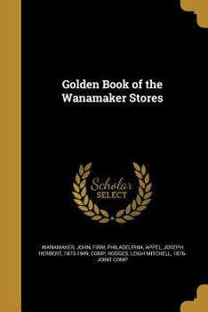 Paperback Golden Book of the Wanamaker Stores Book