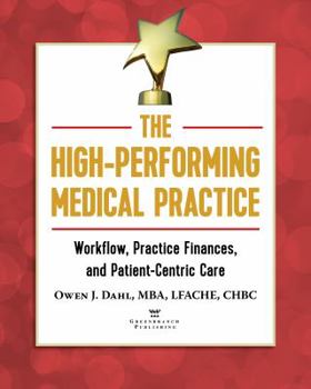 Paperback The High-Performing Medical Practice: Workflow, Practice Finances, and Patient-Centric Care Book