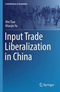 Paperback Input Trade Liberalization in China (Contributions to Economics) Book