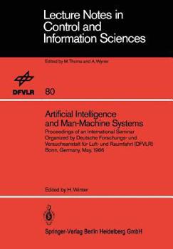 Paperback Artificial Intelligence and Man-Machine Systems: Proceedings of an International Seminar Organized by Deutsche Forschungs- Und Versuchsanstalt Für Luf Book