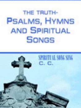 Paperback THE TRUTH-PSALMS, HYMNS and SPIRITUAL SONGS: Spiritual Song Sing Book