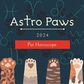 Paperback Astro Paws 2024: A Horoscope Book For Your Pet Book