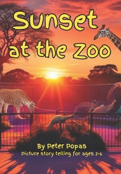 Paperback Sunset at the Zoo: For curious young minds who want to explore what happens when the zoo closes at sunset. Book