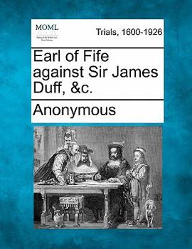 Paperback Earl of Fife Against Sir James Duff, &C. Book