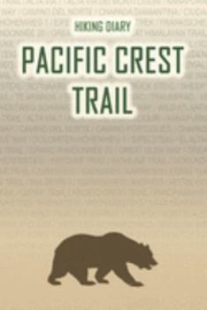 Paperback Hiking Diary Pacific Crest Trail: Hiking Diary: Pacific Crest Trail. A logbook with ready-made pages and plenty of space for your travel memories. For Book