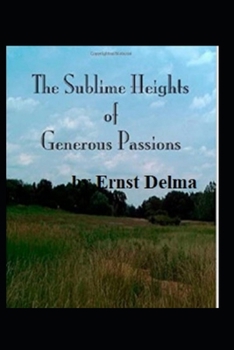 Paperback The Sublime Heights of Generous Passions: A Love Story Book