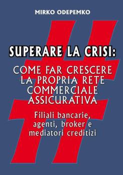 Paperback Superare la Crisi. Come far crescere la propria rete commerciale assicurativa [Italian] Book