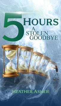 Hardcover 5 Hours: A Stolen Goodbye Book