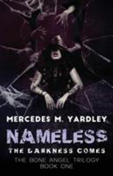 Nameless: The Darkness Comes - Book  of the Bone Angel Trilogy