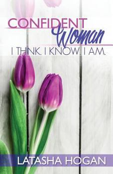 Paperback Confident Woman: I Think. I Know. I Am. Book