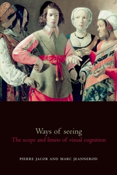 Paperback Ways of Seeing: The Scope and Limits of Visual Cognition Book