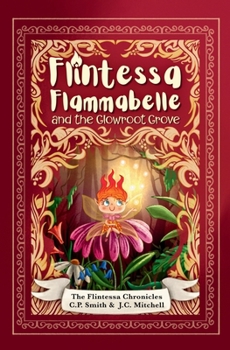 Paperback Flintessa Flammabelle and the Glowroot Grove Book