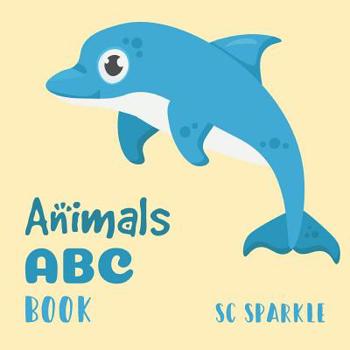 Paperback ABC Animals Book: For Kids Toddlers And Preschool. An Animals ABC Book For Age 2-5 To Learn The English Animals Names From A to Z (Dolph Book