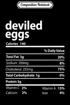 Paperback Composition Notebook: Deviled Egg Nutrition Facts Funny Thanksgiving Costume Journal/Notebook Blank Lined Ruled 6x9 100 Pages Book