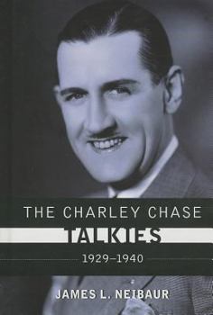 Hardcover The Charley Chase Talkies: 1929-1940 Book