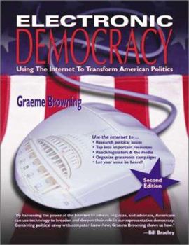 Paperback Electronic Democracy: Using the Internet to Transform American Politics Book