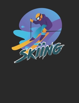 Trainingsbuch für Skifahrer: Stetige Verbesserung mit diesem Trainigstagebuch ? Vorlage für über 100 Trainigstage ? Planen, üben, umsetzen ? A4+ Format ? Motiv: Skiing 3 (German Edition)