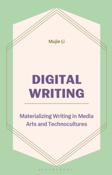 Hardcover Digital Writing: Materializing Writing in Media Arts and Technocultures Book