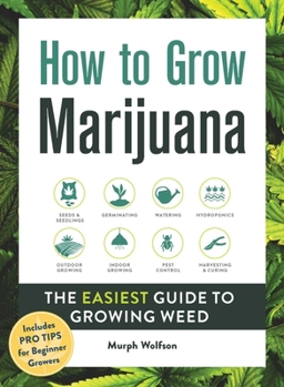 Hardcover How to Grow Marijuana: The Easiest Guide to Growing Weed Book