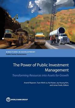 Paperback The Power of Public Investment Management: Transforming Resources Into Assets for Growth Book