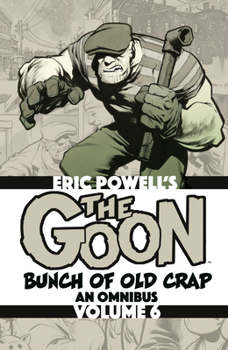 Paperback The Goon: Bunch of Old Crap Omnibus Volume 6 Book