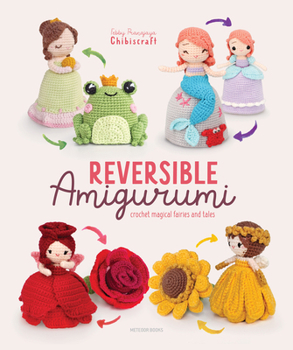 Paperback Reversible Amigurumi: Crochet Magical Fairies and Tales Book