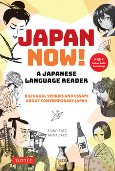 Paperback Japan Now! a Japanese Language Reader: Bilingual Stories and Essays about Contemporary Japan (with Free Online Audio Recordings) Book