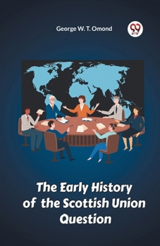 Paperback The Early History of the Scottish Union Question Book