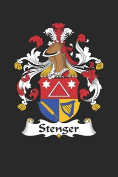 Stenger: Stenger Coat of Arms and Family Crest Notebook Journal (6 x 9 - 100 pages)
