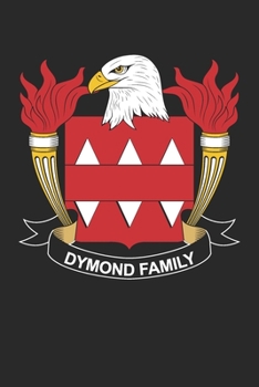 Paperback Dymond: Dymond Coat of Arms and Family Crest Notebook Journal (6 x 9 - 100 pages) Book