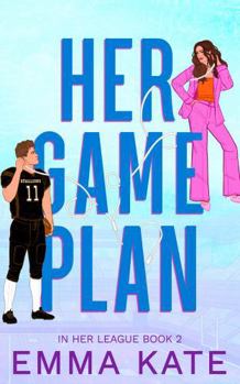 Paperback Her Game Plan: A spicy football romance (In Her League) Book