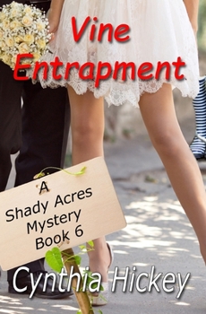 Vine Entrapment - Book #6 of the Shady Acres Mystery