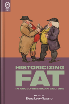 Hardcover Historicizing Fat in Anglo-American Culture Book